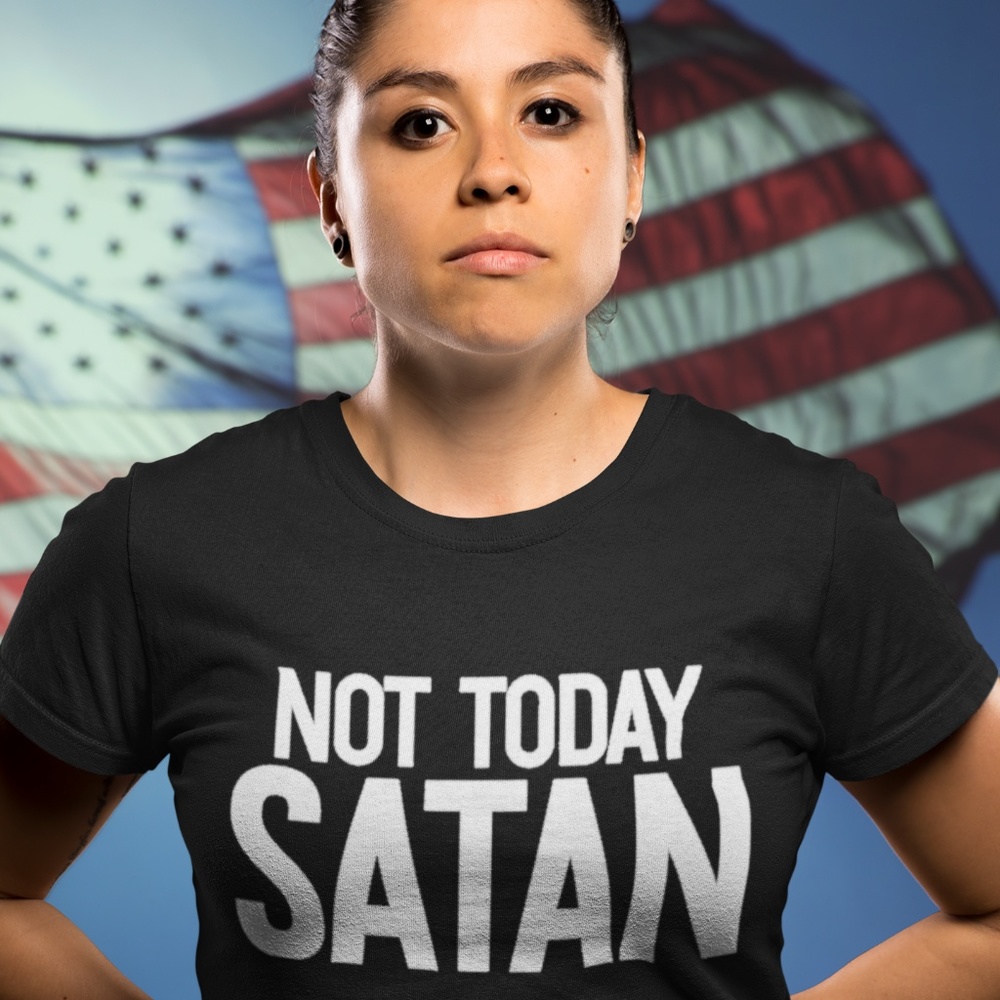 Not Today Satan T-Shirt